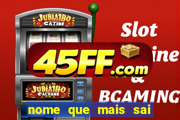 nome que mais sai na rifa